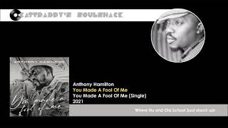 Video thumbnail of "Anthony Hamilton- You Made A Fool Of Me (2021)"