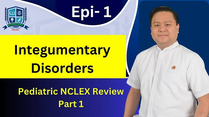 Integumentary Disorders ( Pediatric NCLEX Review - Epi 1 ) for nclex and nursing students