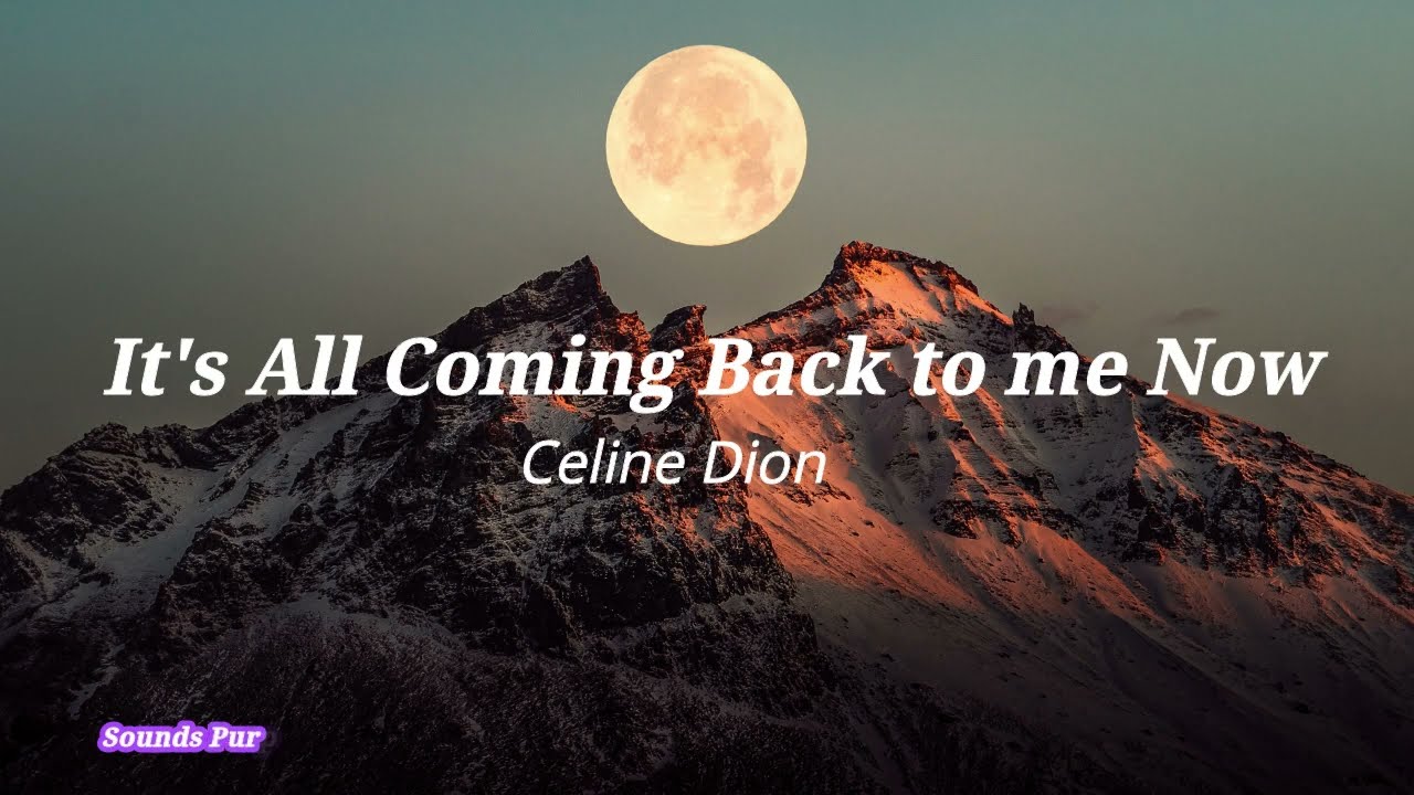 Coming back to me now. Celine Dion - it's all coming back to me Now. Céline Dion - it's all coming back to me Now. Come back to me. Текст песни it's coming all coming back to me Now.