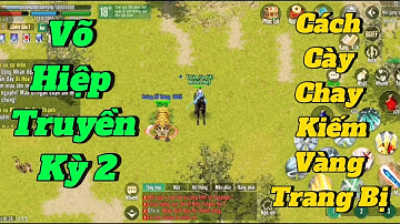 Võ Hiệp Truyền Kỳ 2, Cách Cày Chay Kiếm Vàng,Trang Bị, Nhi Kiếm Hiệp.