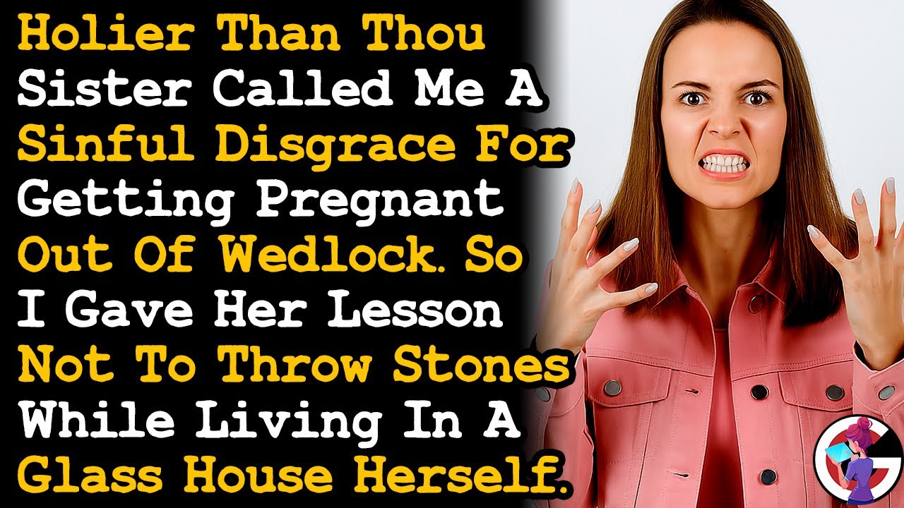 Judgmental Sis Called Me A Sinful Disgrace For Being Pregnant Unwed, So I Exposed Her Past AITA