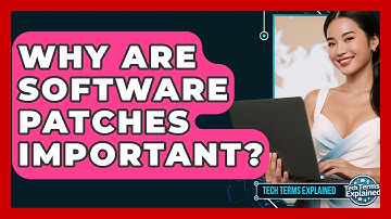 Why Are Software Patches Important? - Tech Terms Explained