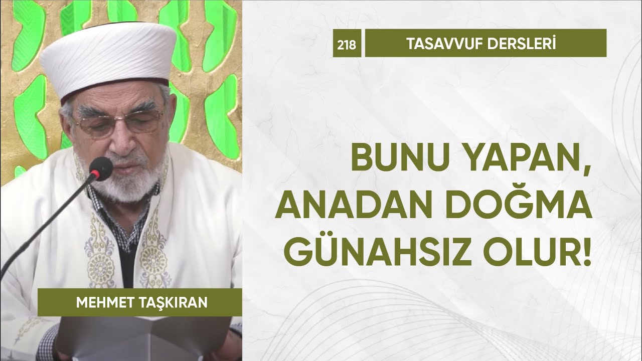 Anadan Doğmuş Gibi Günahsız Nasıl Olunur? - B218 | Mehmet Taşkıran - Tasavvuf Dersleri #tasavvuf