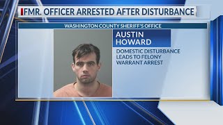 Former officer arrested after disturbance