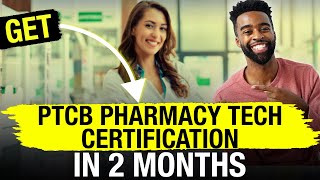 Get PTCB Certification in 2 Months | CPHT Pharmacy Technician Certification Online
