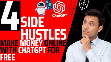 Make Money Online for FREE with ChatGPT: 4 Side Hustles You Can Start Today!