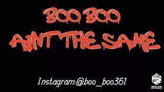 Boo Boo - Ain’t The Same