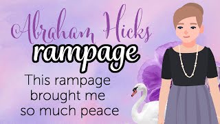 Abraham Hicks – Rampage for Accepting. Everything is Alright!