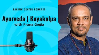 Ayurveda | Kayakalpa | Prana Gogia