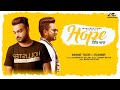 Hope ek aas binnie toor feat runbir  new punjabi song 2018  musicreationz