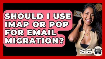 Should I Use IMAP Or POP For Email Migration? - TheEmailToolbox.com