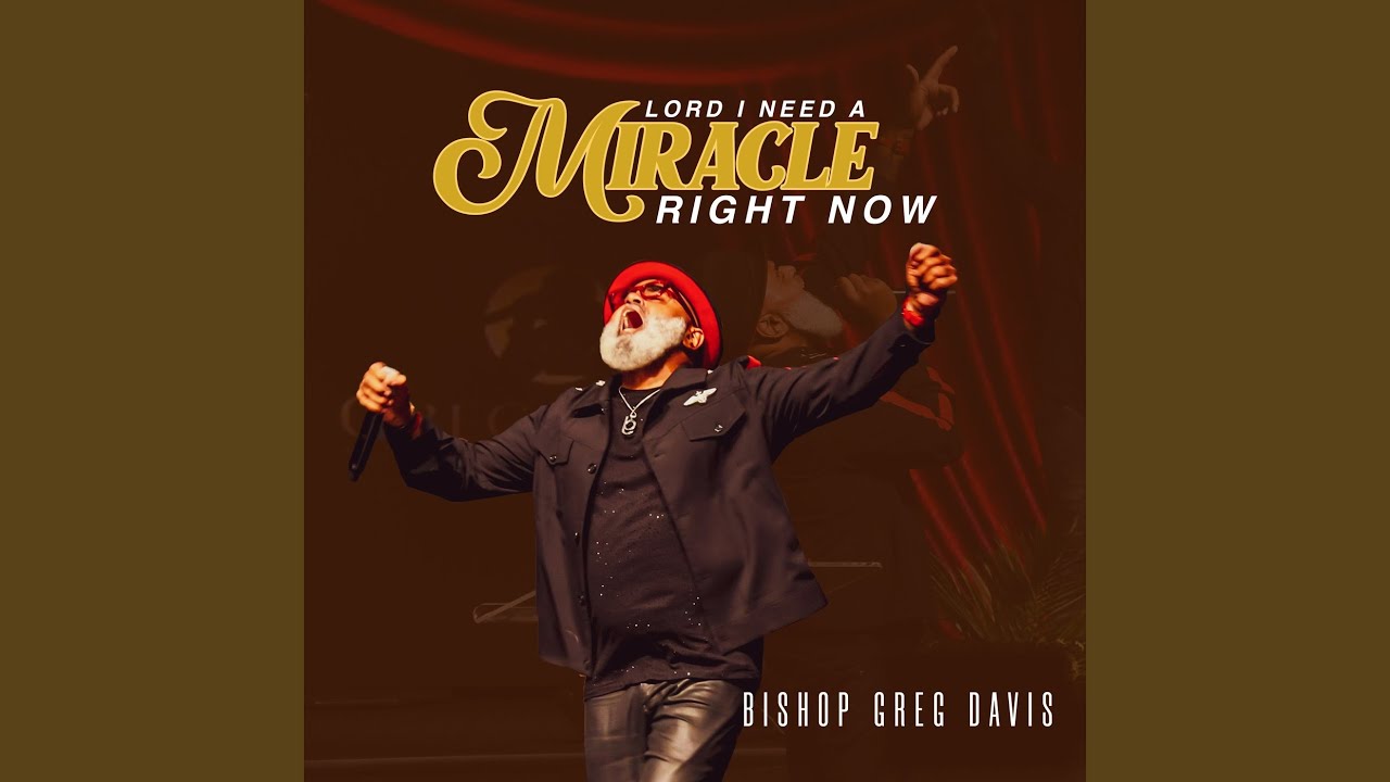 Lord I Need a Miracle, Right Now - YouTube