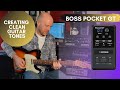 Boss Pocket GT - Awesome Cleans Guitar Tones!