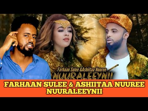  Farhaan sulee & Ashiitaa Nuuree-Nuuraleeynii-New Ethiopian Oromo Music 2022 (Reaction Video)
