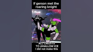If Gerson met the roaring knight #deltarune #memes