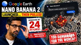 Google Earth's Nano Banana 2 Explained: Why Google Rolled It Back in Less Than 24 Hours