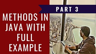 How to Write & Call Methods in Java 2019/ Part 3