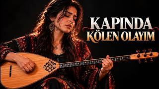 Kapında Kölen Olayım I Ne Olur Gitme Nazlı Yarim… Dayanamam Hasretine… 