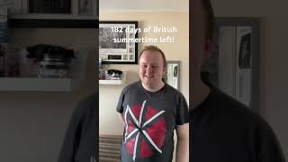 182 days of British summertime left!