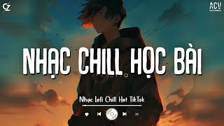 Nhạc Chill Tiktok - Tổng Hợp Những Bài Hát Tiktok 