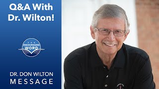 Questions And Answers With Dr. Don Wilton!
