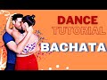 BACHATA DANCE TUTORIAL