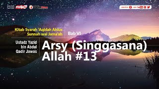 Syarah Aqidah: (Bab VI) Arsy (Singgasana) Allah ﷻ l Ustadz Yazid bin Abdul Qadir Jawas