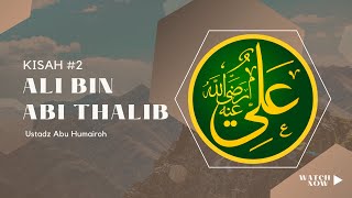 Kisah Ali Bin Abu Tholib #2 Sang Khalifah | Ustadz Abu Humairoh