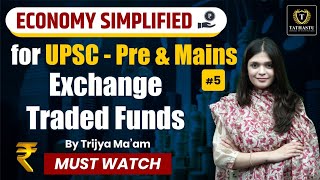 Exchange Traded Funds |  Economy Simplified Series For UPSC - Pre & Mains By Trijya maam
