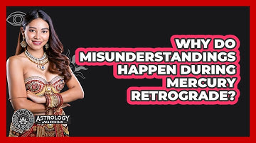 Why Do Misunderstandings Happen During Mercury Retrograde? - Astrology Awakening