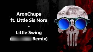 AronChupa ft. Little Sis Nora - Little Swing (X-Teef & Techtite Remix)