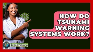 How Do Tsunami Warning Systems Work? - Earth Science Answers