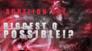 AureLion Sol - Biggest Q Possible?