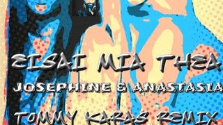 Josephine & Anastasia - Eisai Mia Thea (Dj Tommy Karas Remix)