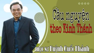Mục Sư Huỳnh Quốc Khánh 2023 | cầu nguyện theo Kinh Thánh | Lời Sự Sống