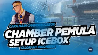 Setup Chamber Icebox Untuk Pemula | Kelas Rata Kiri | Kelas Chamber Valorant | Valorant Indonesia