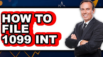 How to File 1099-INT - Full Guide