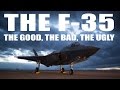 F-35 Overview - The Good, The Bad, The Ugly
