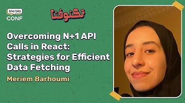 Overcoming N+1 API Calls in React: Strategies for Efficient Data Fetching w/ Meriem Barhoumi 🇲🇦