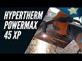 Hypertherm Powermax 45 XP Unboxing & First Cut Test