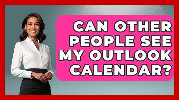 Can Other People See My Outlook Calendar? - TheEmailToolbox.com