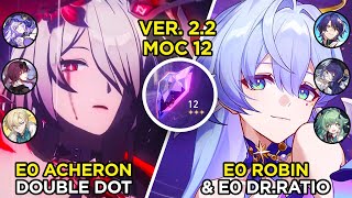 E0 Acheron Double DoT & E0 Robin x E0 Dr.Ratio | Memory of Chaos 12 (3 Stars) | Honkai: StarRail 2.2