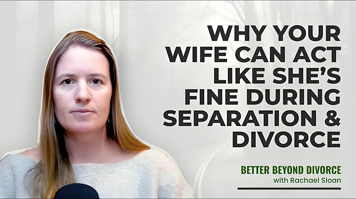 Why Your Wife Can Act Like She’s Fine During Separation & Divorce | Rachael Sloan