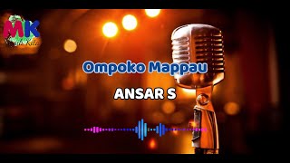 OMPOKO MAPPAU ANSAR S KARAOKE LIRIK NO VOCAL