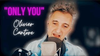 Olivier Cantore - Only You - The Platters Cover