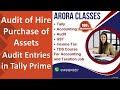 Audit of Hire Purchase of Assets | Audit entries in Tally Prime | Arora Classes Dehradun |