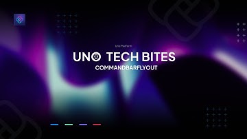 CommandBarFlyout | Uno Tech Bites