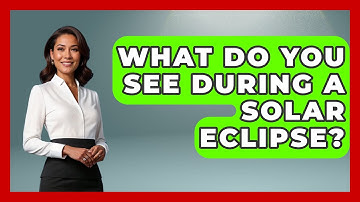 What Do You See During A Solar Eclipse? - Physics Frontier