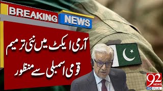 Army Act Mein Nai Taramim Qaumi Assembly Se Manzoor | 92 News HD