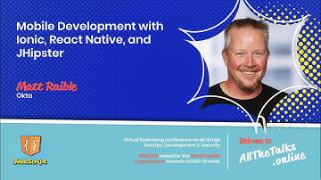 Mobile Development with Ionic, React Native, and JHipster - Matt Raible